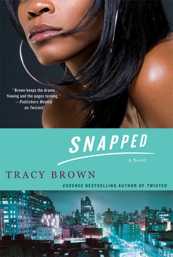 Snapped: A Novel (Snapped #1) book cover by Tracy Brown