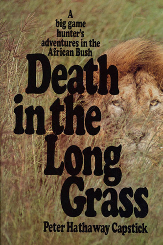 Death in the Long Grass: A Big Game Hunter's Adventures in the African Bush book cover by Peter Hathaway Capstick