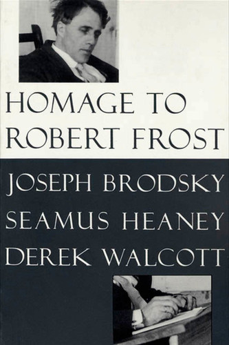 Homage to Robert Frost book cover by Joseph Brodsky, Seamus Heaney, Derek Walcott