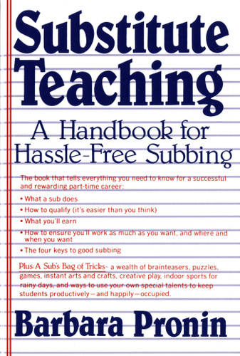 Substitute Teaching: A Handbook for Hassle-Free Subbing book cover by Barbara Pronin