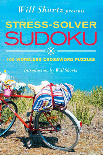 Will Shortz Presents Stress-Solver Sudoku: 100 Wordless Crossword Puzzles book cover by Will Shortz