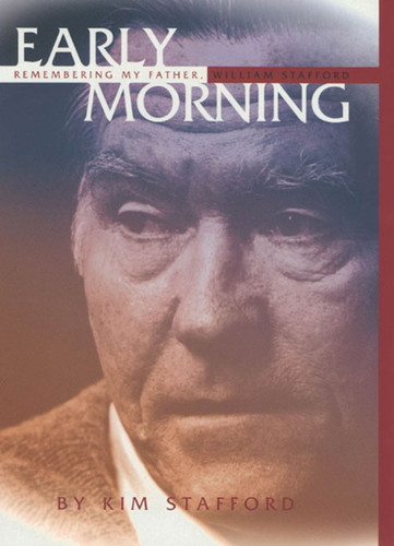 Early Morning: Remembering My Father, William Stafford book cover by Kim Stafford