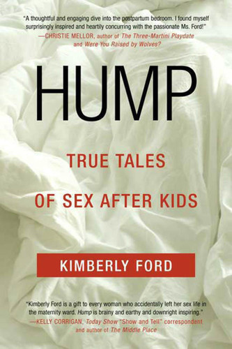 Hump: True Tales of Sex After Kids book cover by Kimberly Ford
