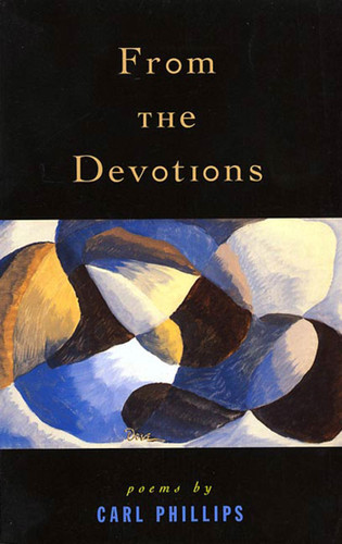 From the Devotions: Poems book cover by Carl Phillips