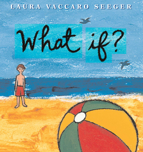 What If? book cover by Laura Vaccaro Seeger