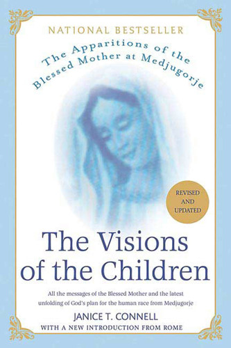 The Visions of the Children: The Apparitions of the Blessed Mother at Medjugorje book cover by Janice T. Connell