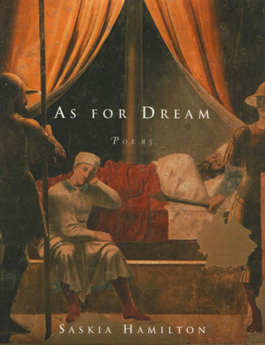 As for Dream: Poems book cover by Saskia Hamilton