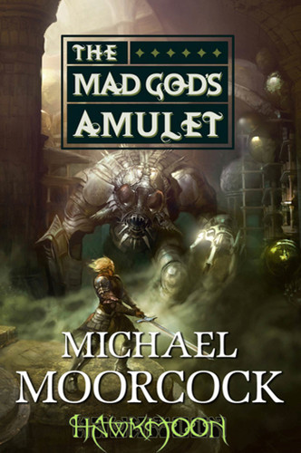 Hawkmoon: The Mad God's Amulet: The Mad God's Amulet (Hawkmoon #2) book cover by Michael Moorcock