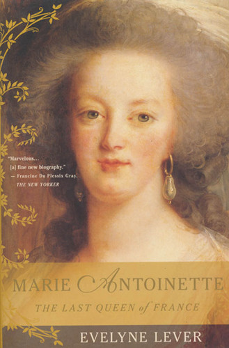 Marie Antoinette: The Last Queen of France book cover by Evelyne Lever