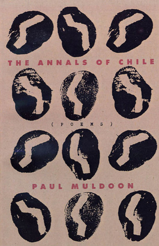 The Annals of Chile: Poems book cover by Paul Muldoon