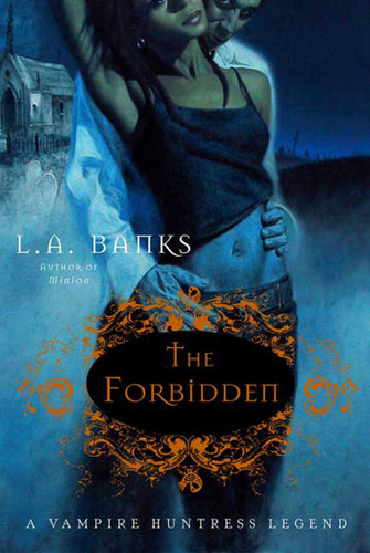 The Forbidden: A Vampire Huntress Legend (Vampire Huntress Legends #5) book cover by L. A. Banks
