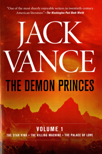 The Demon Princes, Vol. 1: The Star King * The Killing Machine * The Palace of Love (Demon Princes #1) book cover by Jack Vance