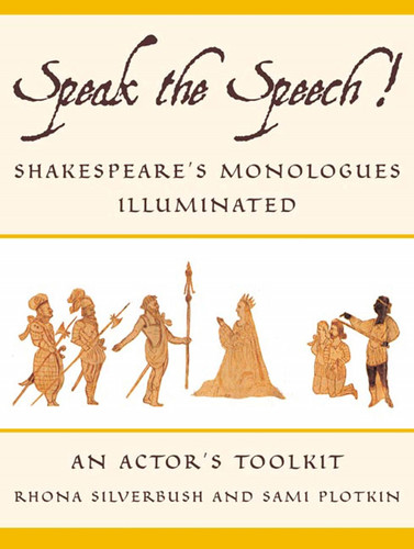 Speak the Speech!: Shakespeare's Monologues Illuminated book cover by Rhona Silverbush, Sami Plotkin