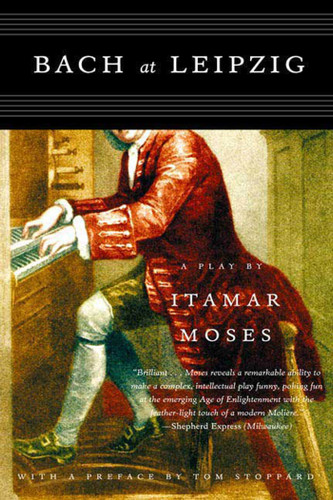 Bach at Leipzig: A Play book cover by Itamar Moses