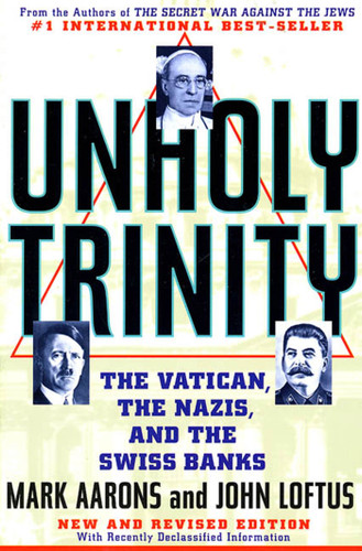 Unholy Trinity: The Vatican, The Nazis, and The Swiss Banks book cover by Mark Aarons, John Loftus
