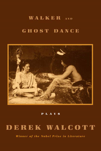 Walker and Ghost Dance: Plays book cover by Derek Walcott