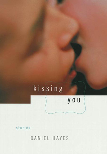Kissing You: Stories book cover by Daniel Hayes