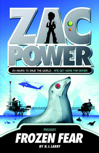 Zac Power #4: Frozen Fear: 24 Hours to Save the World … and Get Home for Dinner (Zac Power #4) book cover by H. I. Larry