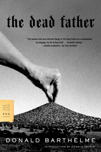 The Dead Father (FSG Classics) book cover by Donald Barthelme