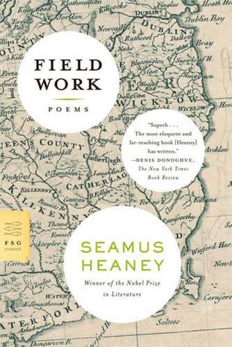 Field Work: Poems (FSG Classics) book cover by Seamus Heaney