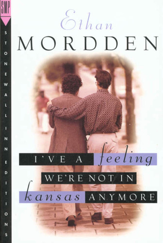 I've a Feeling We're Not in Kansas Anymore: The "Buddies" Cycle (Buddies #1) book cover by Ethan Mordden