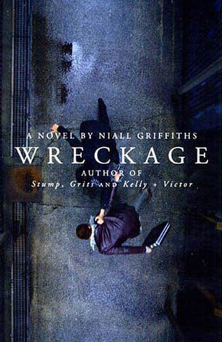 Wreckage book cover by Niall Griffiths
