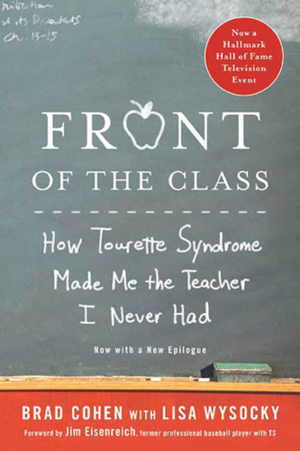 Front of the Class: How Tourette Syndrome Made Me the Teacher I Never Had book cover by Brad Cohen, Lisa Wysocky