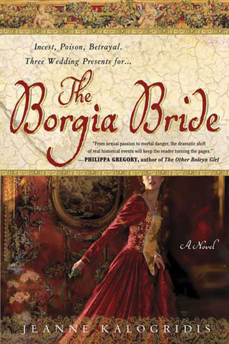 The Borgia Bride: A Novel book cover by Jeanne Kalogridis