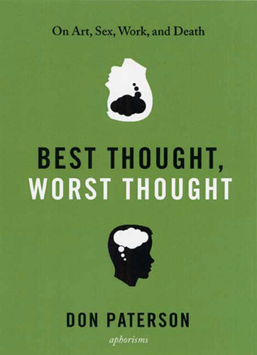 Best Thought, Worst Thought: On Art, Sex, Work and Death book cover by Don Paterson