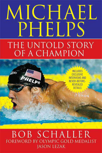 Michael Phelps: The Untold Story of a Champion book cover by Bob Schaller