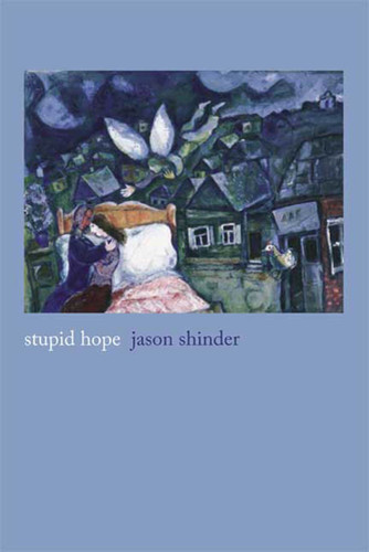 Stupid Hope: Poems book cover by Jason Shinder