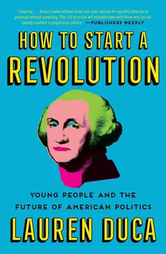 How to Start a Revolution: Young People and the Future of American Politics [Paperback] Cover