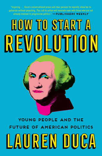 How to Start a Revolution: Young People and the Future of American Politics book cover by Lauren Duca