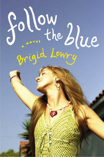 Follow the Blue: A Novel book cover by Brigid Lowry