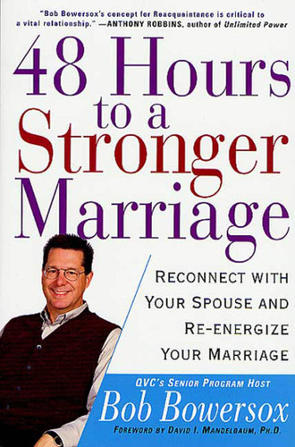 48 Hours to a Stronger Marriage: Reconnect with Your Spouse and Re-Energize Your Marriage book cover by Bob Bowersox