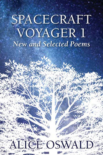 Spacecraft Voyager 1: New and Selected Poems book cover by Alice Oswald
