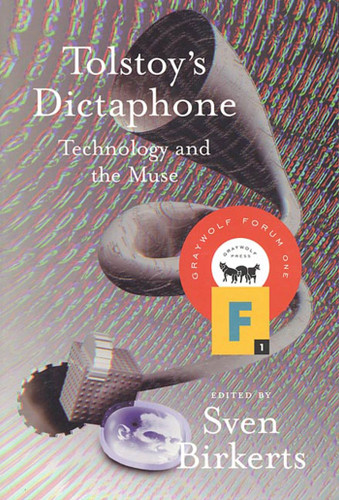 Tolstoy's Dictaphone: Technology and the Muse (Graywolf Forum #1) book cover by 