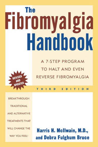 The Fibromyalgia Handbook: A 7-Step Program to Halt and Even Reverse Fibromyalgia book cover by Harris H. McIlwain, M.D., Debra Fulghum Bruce, Ph.D.