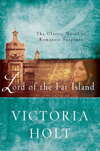 Lord of the Far Island: The Classic Novel of Romantic Suspense book cover by Victoria Holt