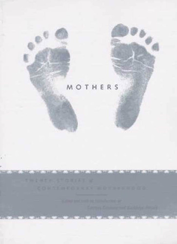 Mothers: Twenty Stories of Contemporary Motherhood book cover by 