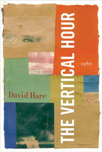 The Vertical Hour: A Play book cover by David Hare