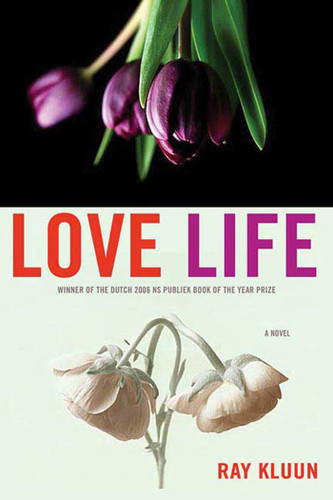 Love Life: A Novel book cover by Ray Kluun