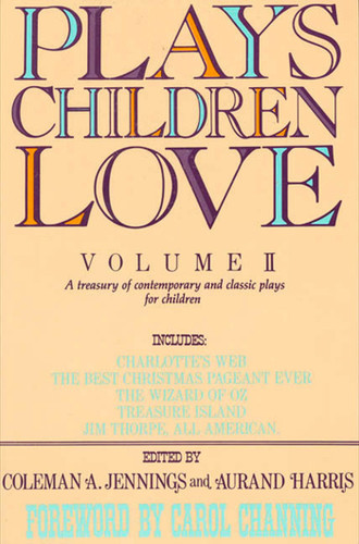 Plays Children Love: Volume II: A Treasury of Contemporary and Classic Plays for Children book cover by 