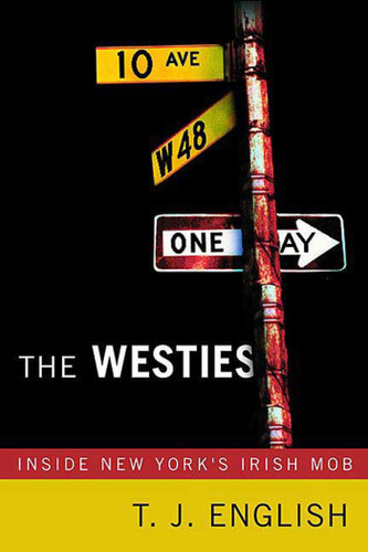 The Westies: Inside New York's Irish Mob book cover by T. J. English