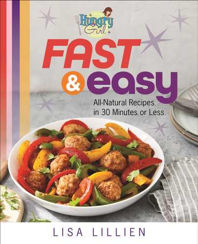 Hungry Girl Fast & Easy: All Natural Recipes in 30 Minutes or Less book cover by Lisa Lillien