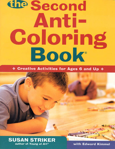 The Second Anti-Coloring Book: Creative Activites for Ages 6 and Up (Anti-Coloring Book) book cover by Susan Striker, Edward Kimmel