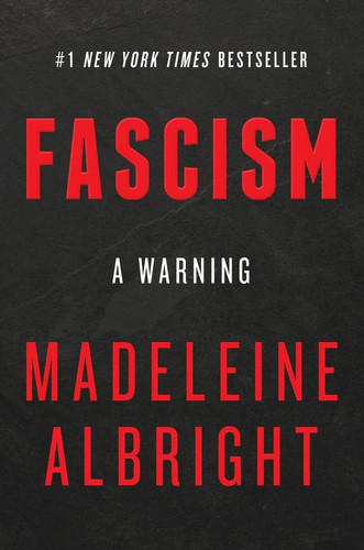 Fascism: A Warning book cover by Madeleine Albright