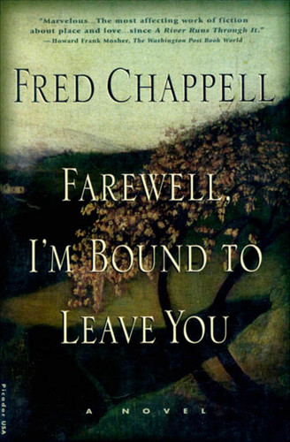 Farewell, I'm Bound to Leave You: Stories book cover by Fred Chappell