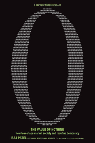 The Value of Nothing: How to Reshape Market Society and Redefine Democracy book cover by Raj Patel