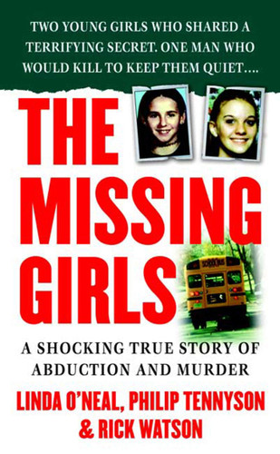 The Missing Girls: A Shocking True Story of Abduction and Murder [9780312941611]